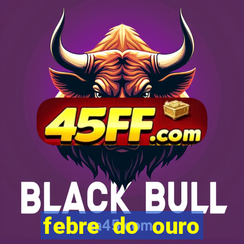 febre do ouro temporada 14